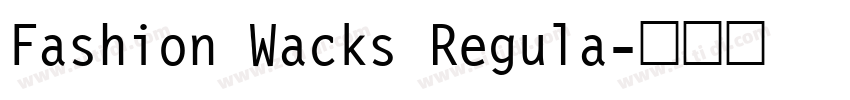 Fashion Wacks Regula字体转换